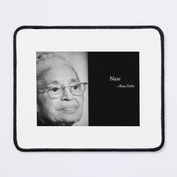 Item preview, Naw Rosa parks qote designed and sold by TheLocalLosers.