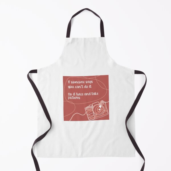 Item preview, If someone says you can't do it. Do it twice and take pictures designed and sold by chayse-holden.
