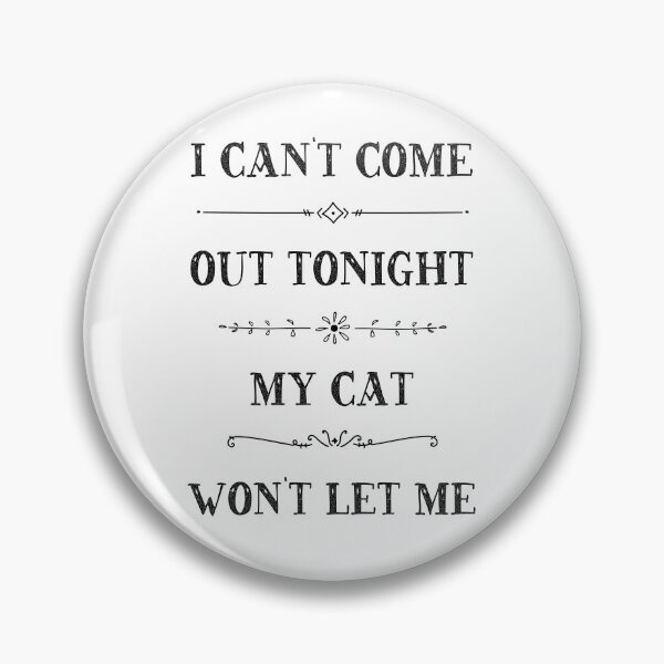Item preview, I Can't Come Out My Cat Won't Let Me black type designed and sold by TinaDonovanArt.