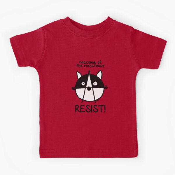 Join the raccoons of the resistance! Resist! Kids T-Shirt