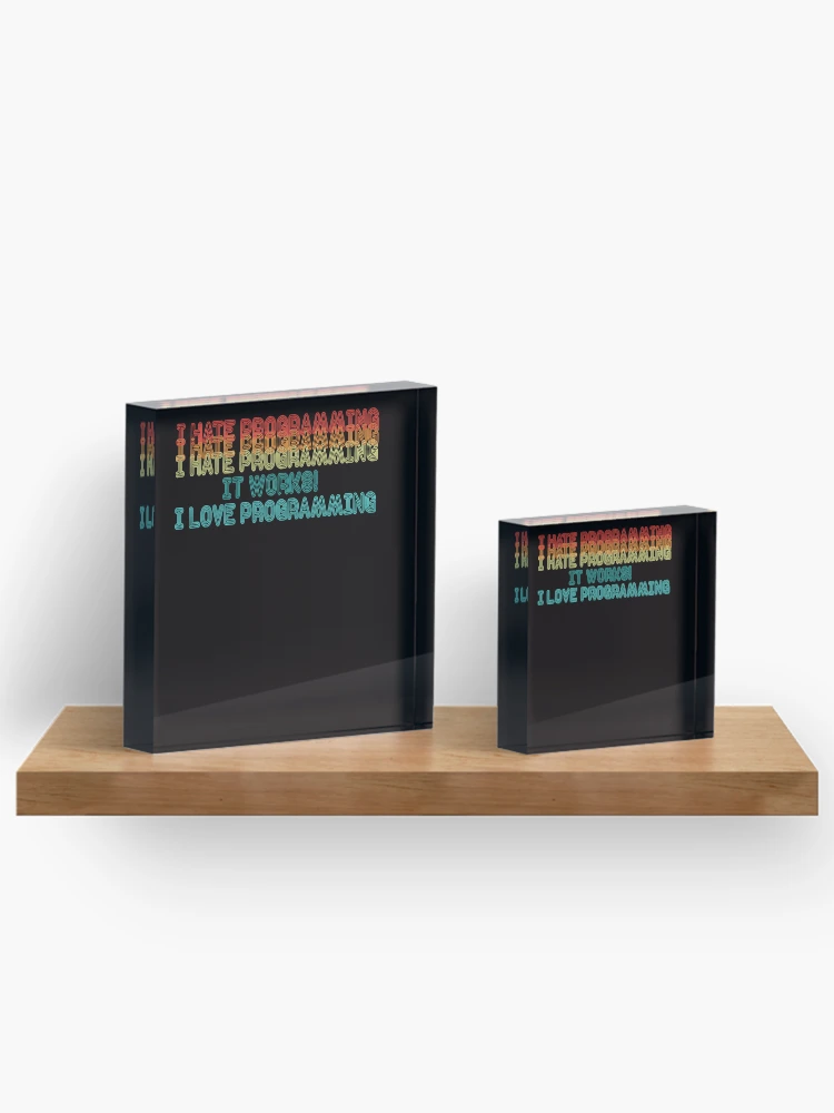 Thumbnail 3 of 5, Acrylic Block, Programming Programmer Software Developer Debugging Coding designed and sold by TomGiantDesigns.