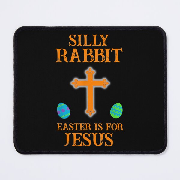 Item preview, silly rabbit easter is for jesus designed and sold by AlemaArtPrint.