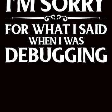Artwork thumbnail, Debugging Developer Coder Programmer Software Internet Geek by TomGiantDesigns