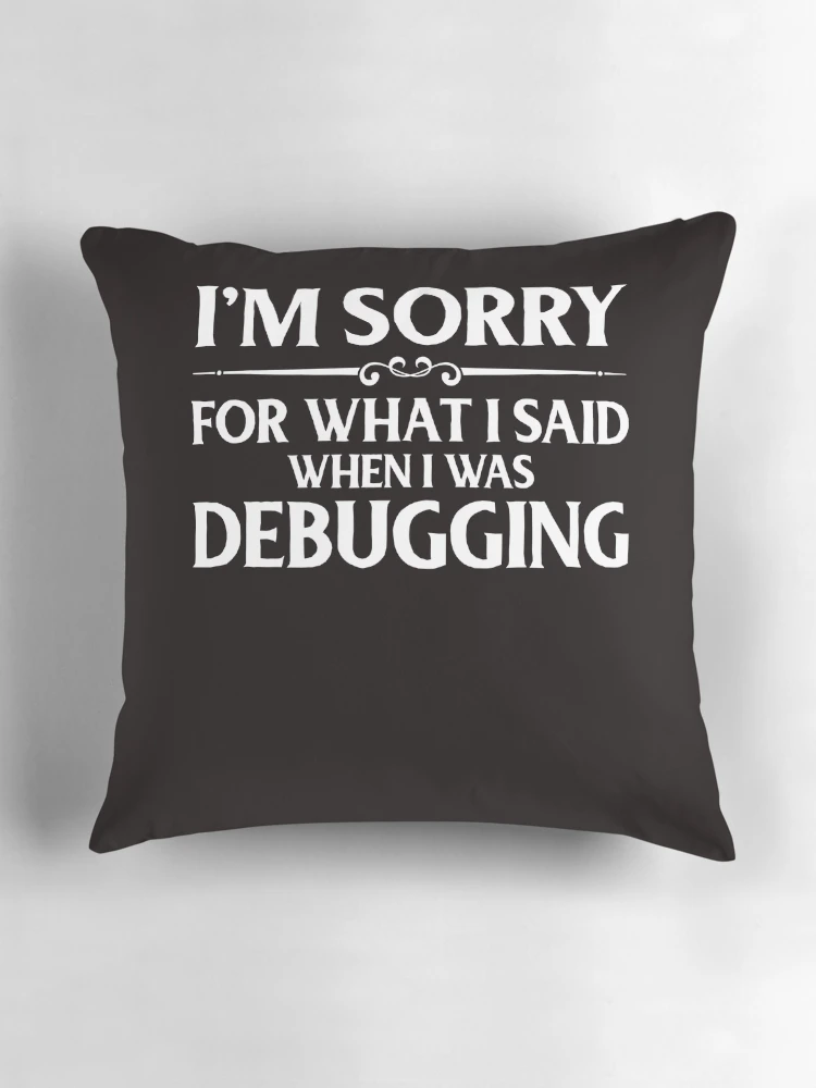 Thumbnail 3 of 4, Pillow, Debugging Developer Coder Programmer Software Internet Geek designed and sold by TomGiantDesigns.