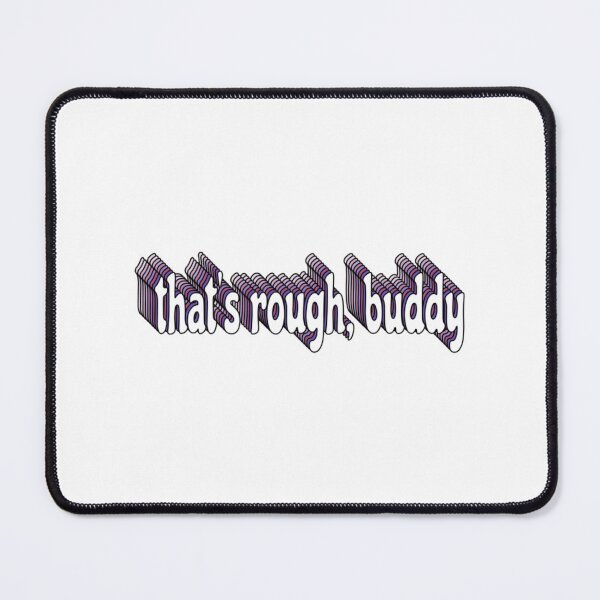 Item preview, That_s rough, buddy Zuko designed and sold by GoldenRushDesi.