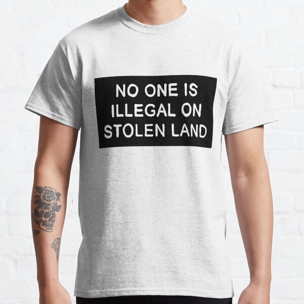 Item preview, No One is Illegal on Stolen Land Black Background designed and sold by HeyGoAway.