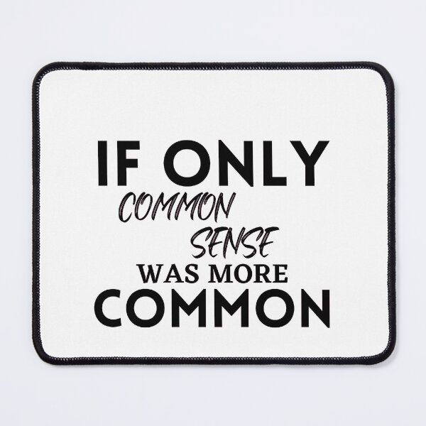 Item preview, If only common sense was more common/ common sense / funny  designed and sold by Dressculture.