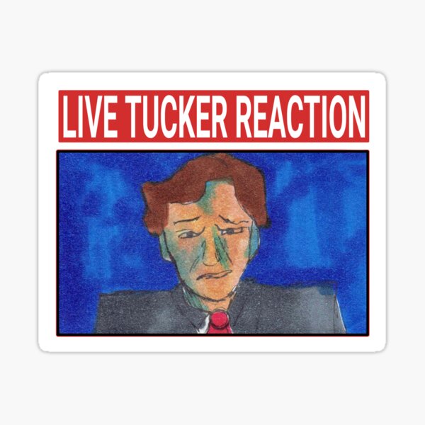 "Live Tucker Reaction" Sticker for Sale by Shadowchan457 Redbubble