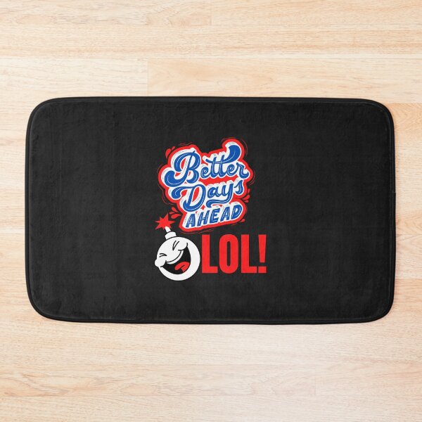 Item preview, Classic Better days ahead motivational sarcasm  designed and sold by WSween2.
