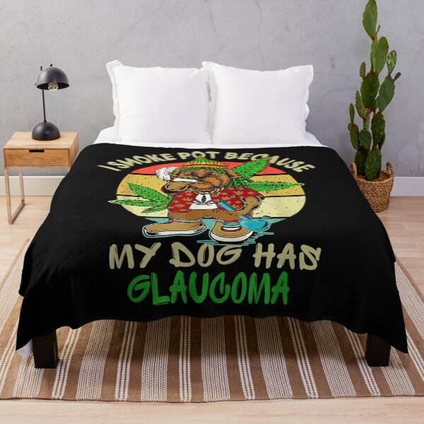 Item preview, I Smoke Pot Because Dog Has Glaucoma designed and sold by Chad6438.
