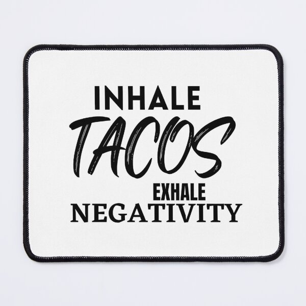 Item preview, Inhale tacos exhale NEGATIVITY/ tacos lover designed and sold by Dressculture.