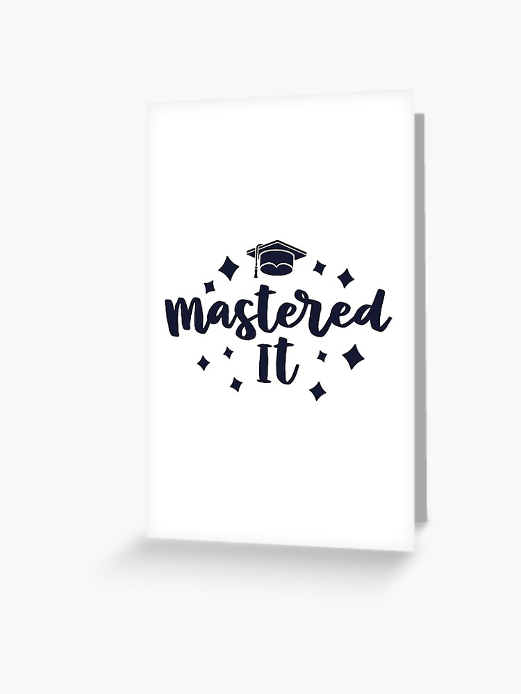 Mastered It Masters Degree Graduation Ceremony Party Women" Greeting Card for Sale by 14thFloor | Redbubble Mastered It Masters Degree Graduation Ceremony Party Women" Greeting Card for Sale by 14thFloor | Redbubble