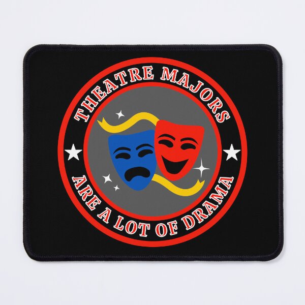 Item preview, Theatre Majors Are A Lot Of Drama Funny designed and sold by MojaveTradePost.