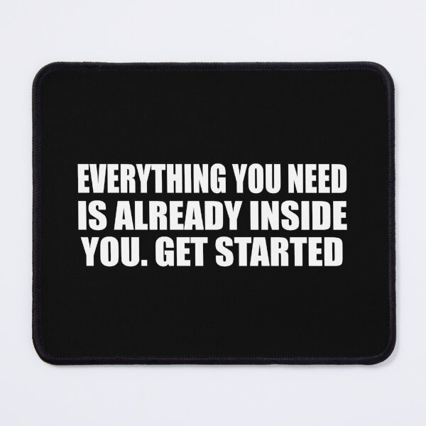 Item preview, Everything you need is already inside you. Get started designed and sold by Colorfulandfun.
