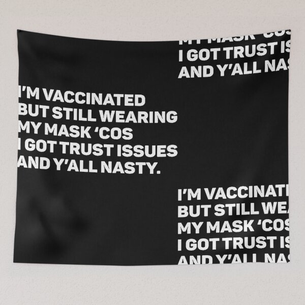 Item preview, I'm Vaccinated But Still Wearing My Mask 'Cos Y'all Nasty designed and sold by Heim David.