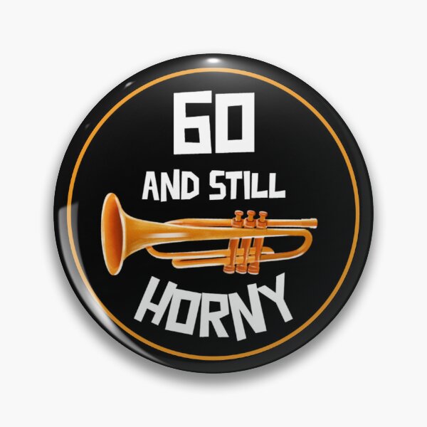 Item preview, 60 and Still Horny designed and sold by Monique Prince.