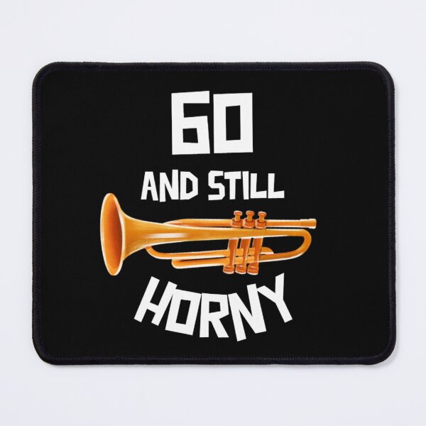 Item preview, 60 and Still Horny designed and sold by Monique Prince.