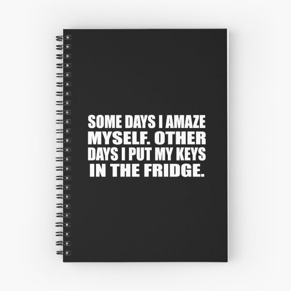 Item preview, Some days I amaze myself. Other days I put my keys in the fridge designed and sold by Colorfulandfun.