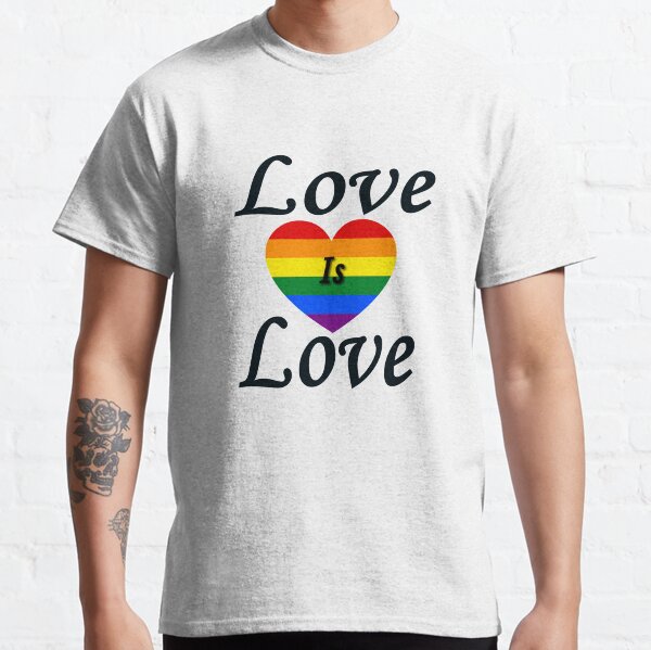 Love is Love Classic T-Shirt