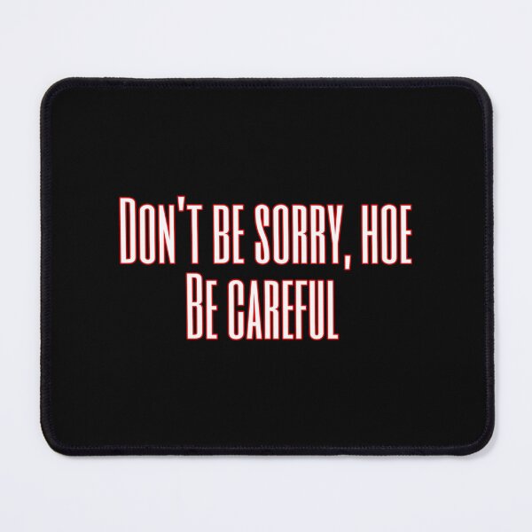 Item preview, Don_t be sorry, Be careful   designed and sold by FathersDayShir.