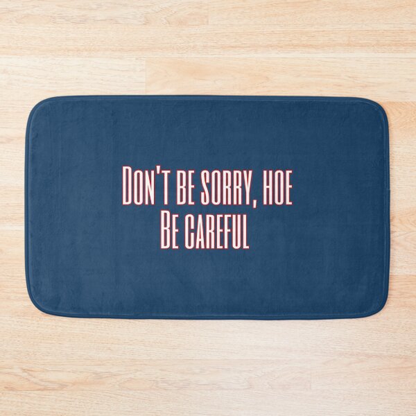 Item preview, Don_t be sorry, Be careful   designed and sold by FathersDayShir.