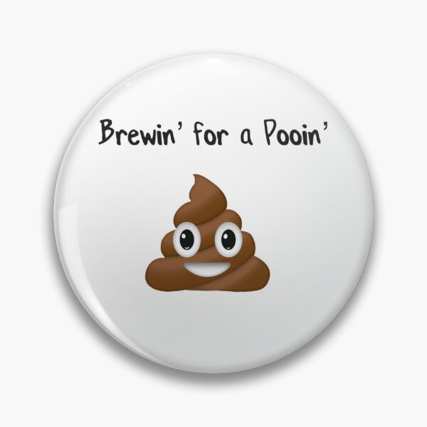 Item preview, Brewin’ for a pooin’   designed and sold by brendonlantern.