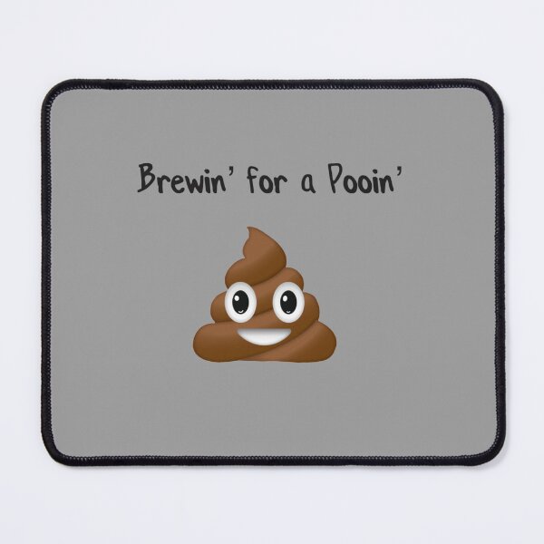 Item preview, Brewin’ for a pooin’   designed and sold by brendonlantern.