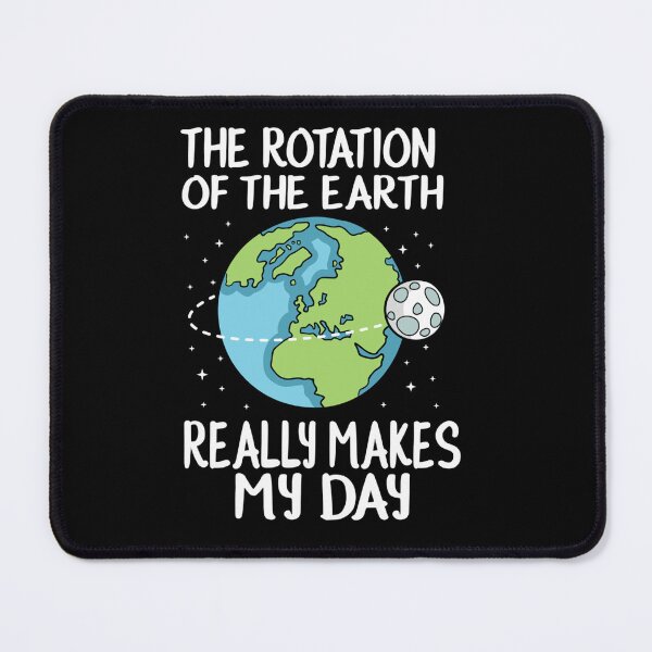 Item preview, Rotation of the Earth Makes My Day Funny designed and sold by nvuot24.