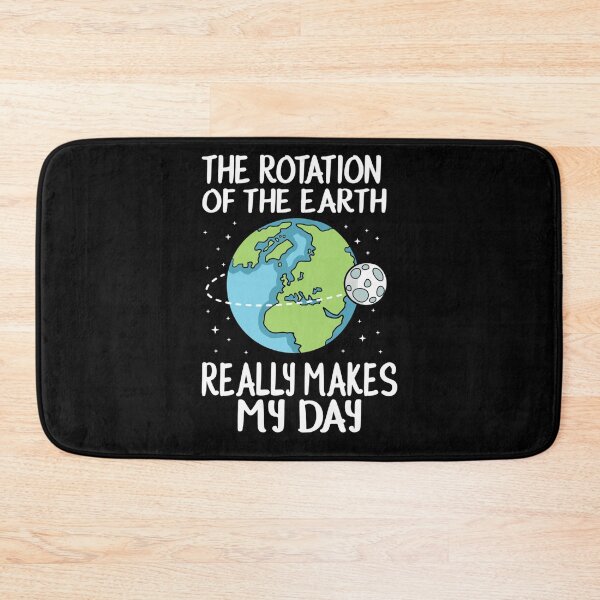 Item preview, Rotation of the Earth Makes My Day Funny designed and sold by nvuot24.