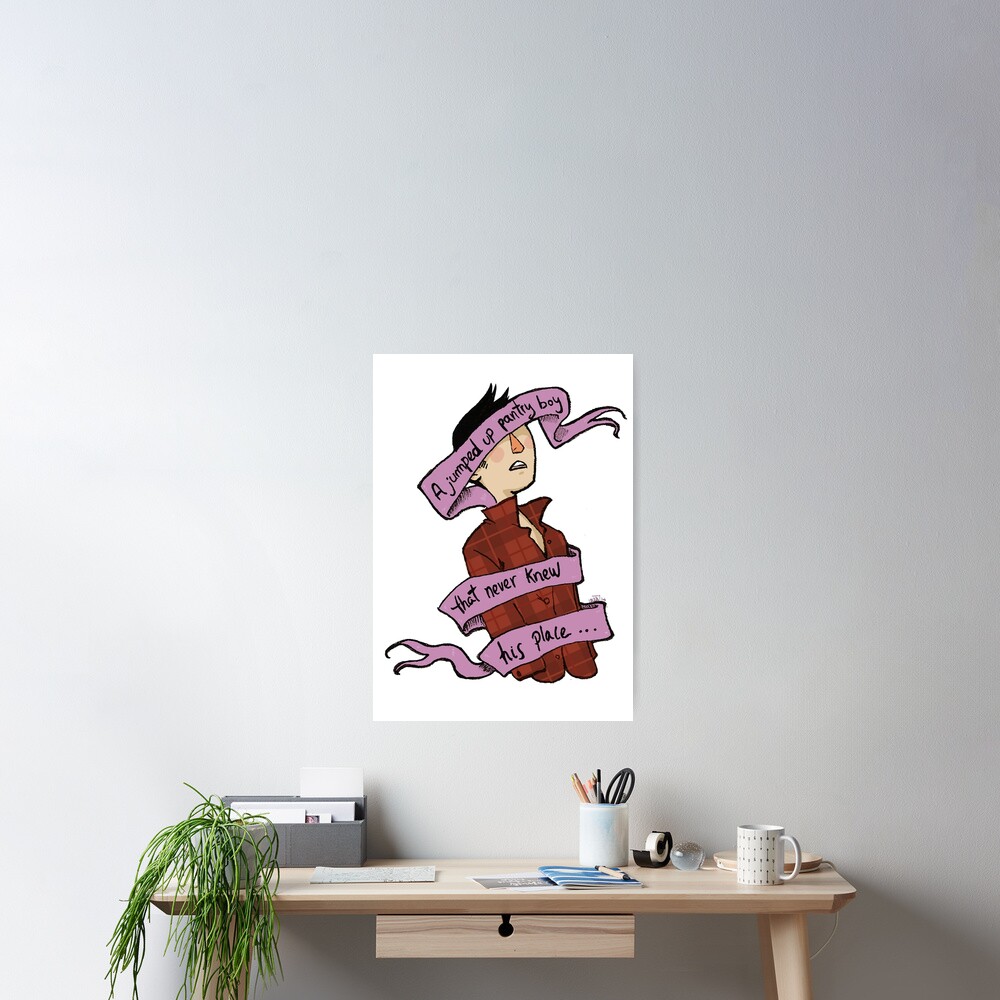 "Jumped up pantry boy" Poster for Sale by EmmaMoony Redbubble