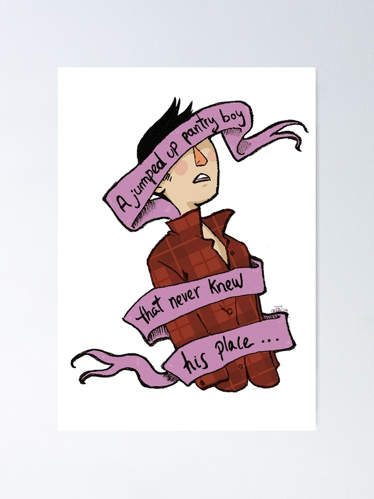 "Jumped up pantry boy" Poster for Sale by EmmaMoony Redbubble