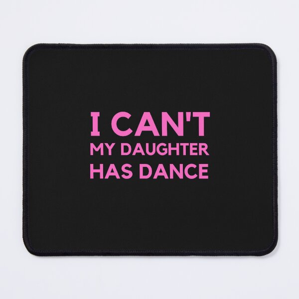 Item preview, I Can't,My Daughter Has Dance Shirt designed and sold by bonus24.