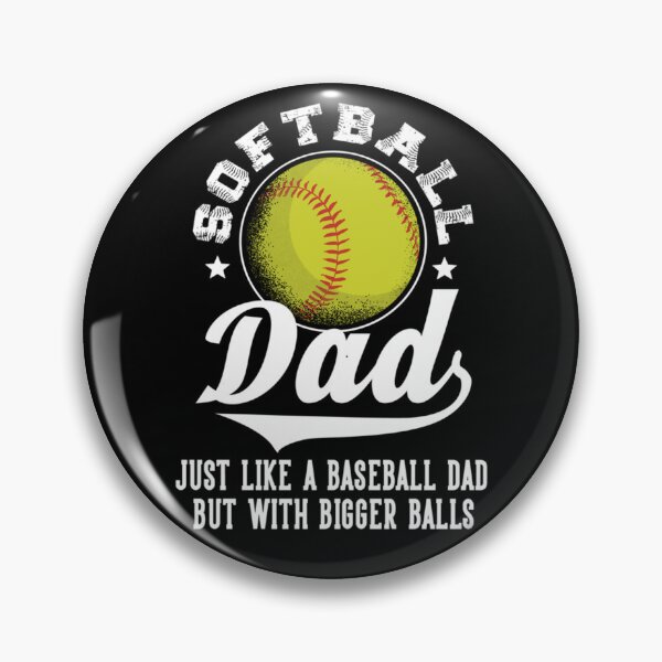 Item preview, Softball Dad like a baseball dad with bigger Balls Softball designed and sold by nvuot24.
