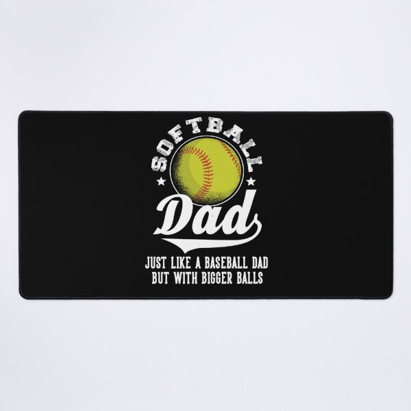 Item preview, Softball Dad like a baseball dad with bigger Balls Softball designed and sold by nvuot24.