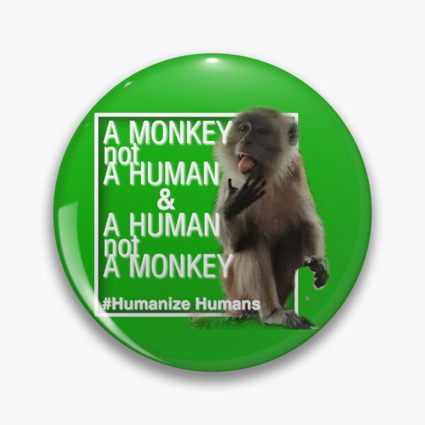 Item preview, A Monkey Not A Human, A Human Not A Monkey #HumanizeHuman designed and sold by CDMCustom.