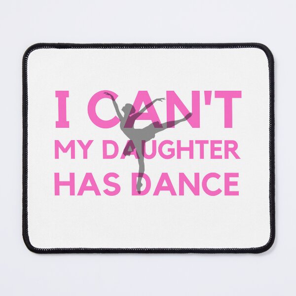 Item preview, I Can't,My Daughter Has Dance Shirt designed and sold by bonus24.