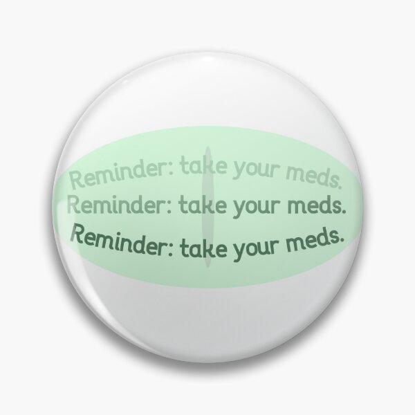 Item preview, Reminder: Take Your Meds designed and sold by brittfewster.