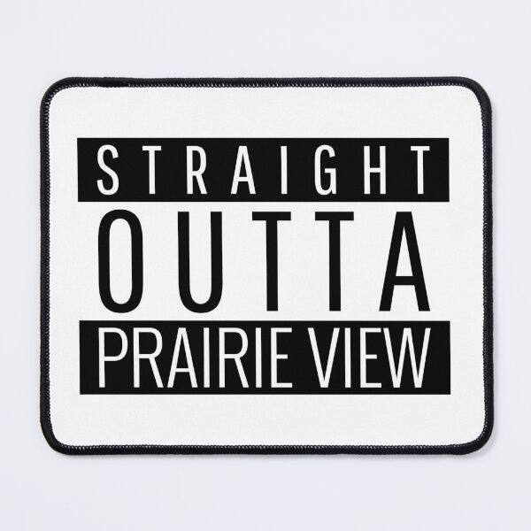 Item preview, Straight Outta Prairie View Texas Prairie View TX designed and sold by Teelogic.