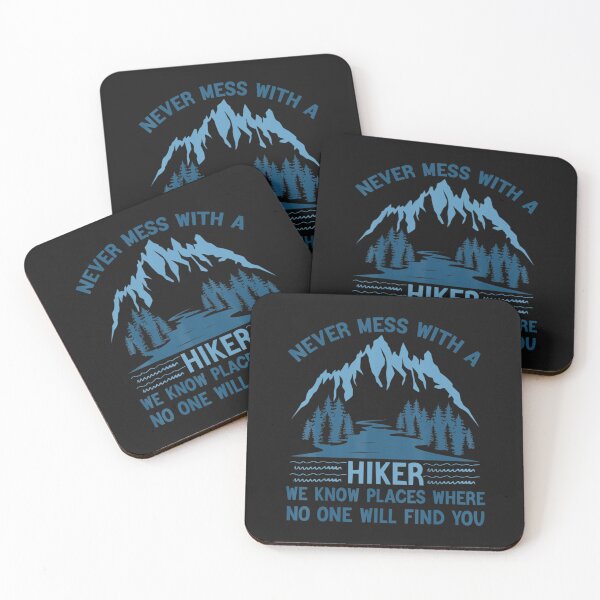 Item preview, Never Mess With A Hiker We Know Places Funny Hiker Quote designed and sold by friendnet.
