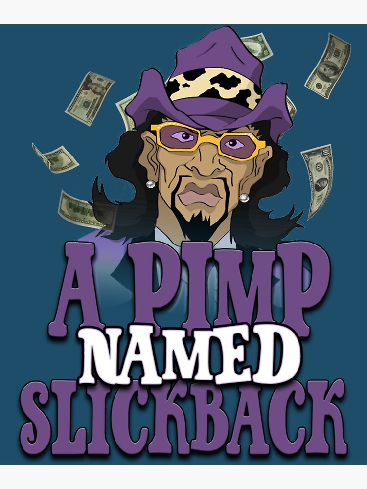 "A Pimp Named Slickback Boondocks" Poster by SundownTShirtss Redbubble
