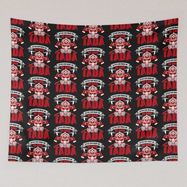 Item preview, After God Made Me, He Said TADA! Firefighter gift idea designed and sold by BRtisticDesigns.
