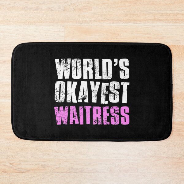 Item preview, Worlds Okayest Waitress designed and sold by FNStuff.
