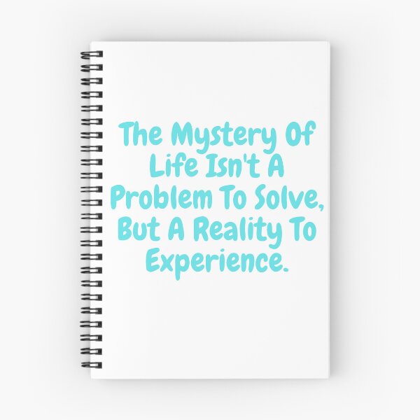 Item preview,  The mystery of life isn't a problem to solve but a reality to experience saying  designed and sold by vishal kashyap.