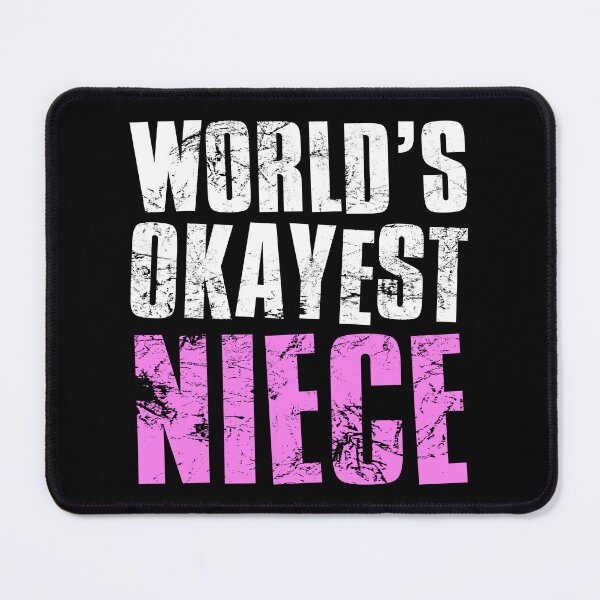 Item preview, Worlds Okayest Niece designed and sold by FNStuff.