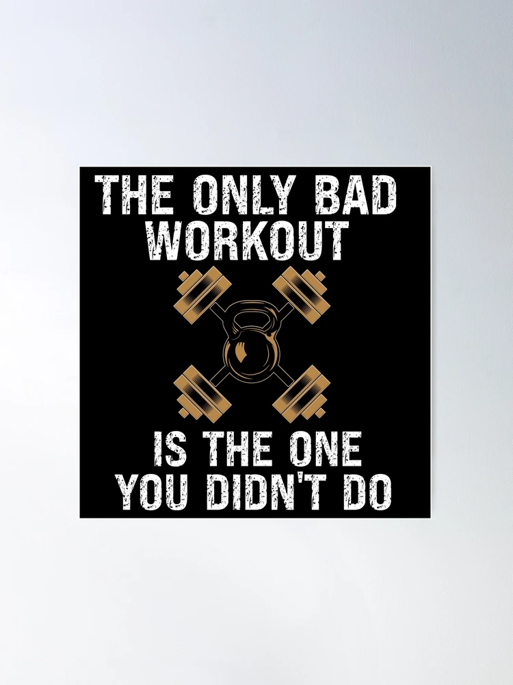 Gym Lover Gift The Only Bad Workout Is The One You Didn't Do Workout Metal  Print by Jeff Creation - Fine Art America