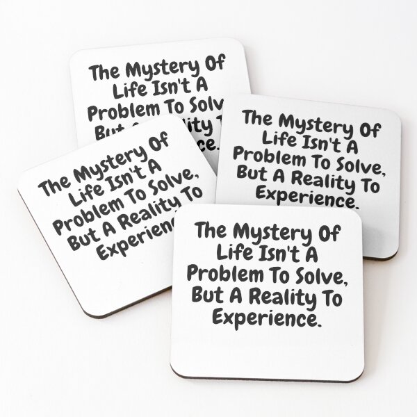 Item preview,  The mystery of life isn't a problem to solve but a reality to experience saying  designed and sold by vishal kashyap.