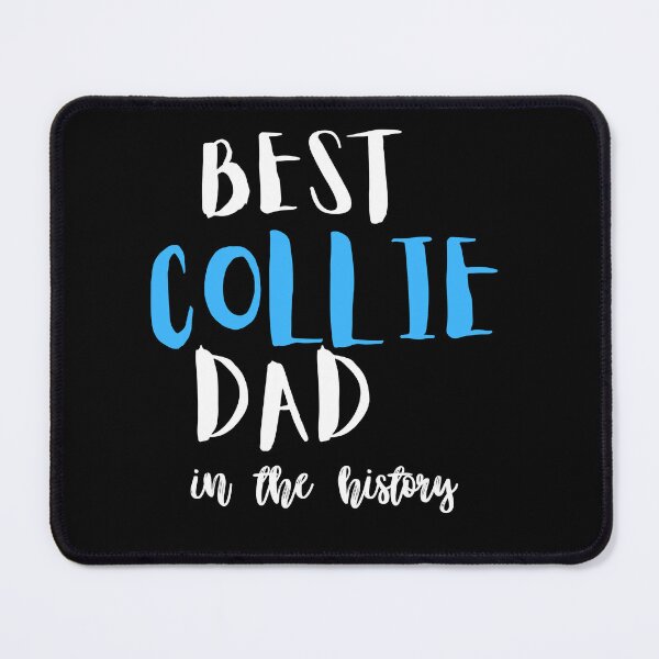 Item preview, Best Collie Dad in the History designed and sold by Rsagur12.