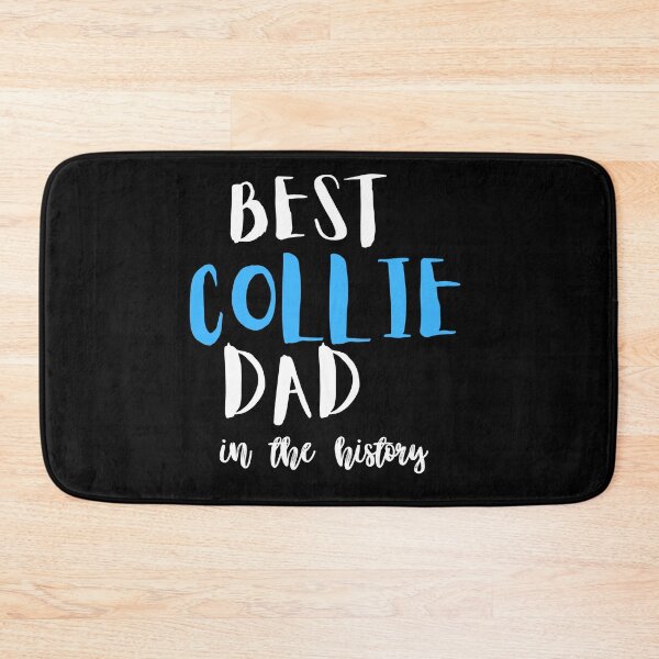 Item preview, Best Collie Dad in the History designed and sold by Rsagur12.