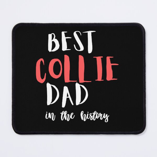 Item preview, Best Collie Dad in the History designed and sold by Rsagur12.