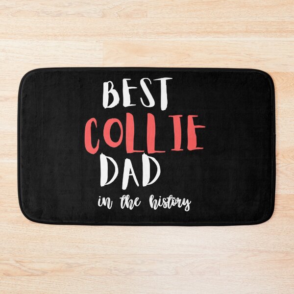 Item preview, Best Collie Dad in the History designed and sold by Rsagur12.
